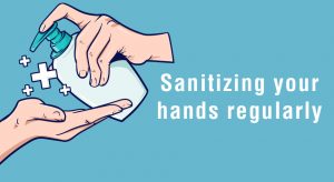 Sanitizing your hands regularly