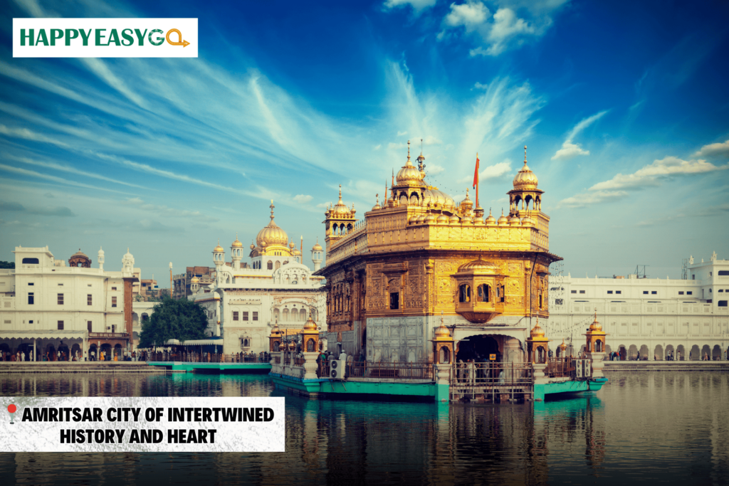 Amritsar City of Intertwined History and Heart