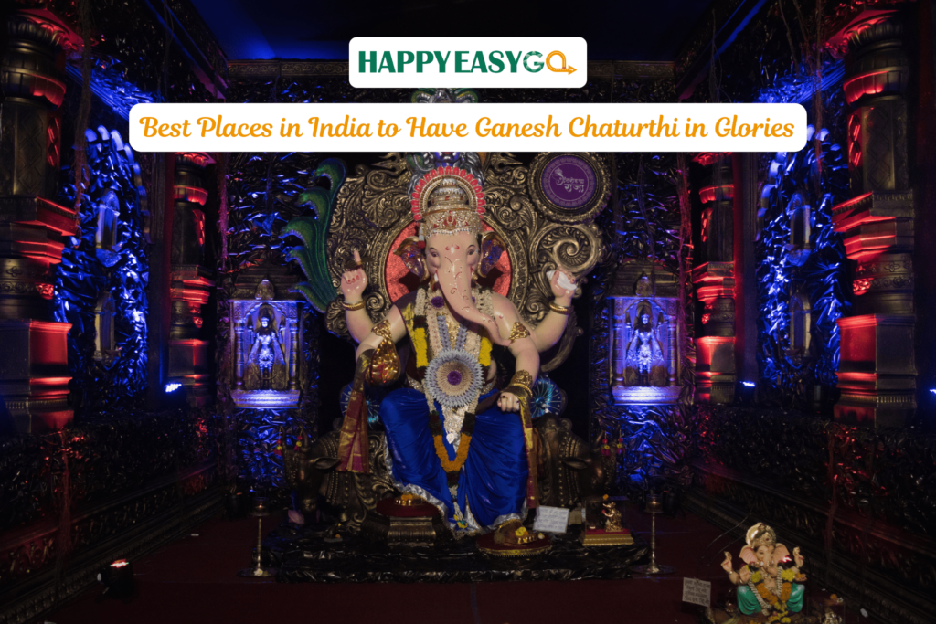 Best Places in India to Have Ganesh Chaturthi in Glories
