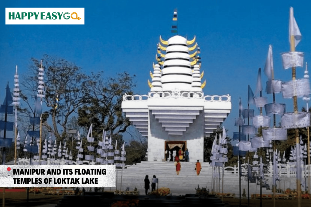 Manipur and its Floating Temples of Loktak Lake