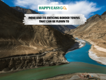 India and its Enticing Border Towns that Can Be flown to