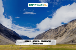 Kargil, Ladakh - Beyond the Battlefield