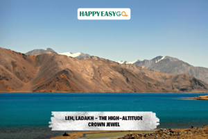 Leh, Ladakh - The High-Altitude Crown Jewel
