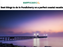 Best things to do in Pondicherry on a perfect coastal vacation