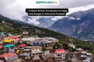 Unbeat Winter Escapades to Kalpa and Sangla in Himachal Pradesh